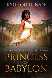 Icon image Princess of Babylon: Historical fantasy set in Ancient Egypt