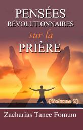 Icon image Pensées Révolutionnaires Sur La Prière (Volume 2)