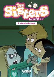 Icon image Les Sisters - La Série TV - Poche - tome 44: A dormir debout