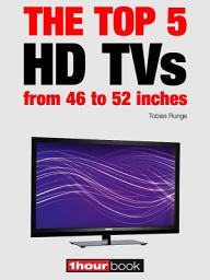 Icon image The top 5 HD TVs from 46 to 52 inches: 1hourbook