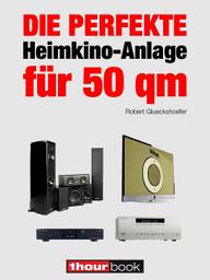 Icon image Die perfekte Heimkino-Anlage für 50 qm: 1hourbook