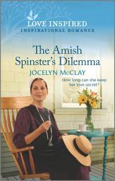Icon image The Amish Spinster's Dilemma: An Uplifting Inspirational Romance