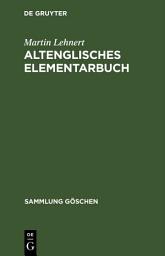 Icon image Altenglisches Elementarbuch: Einführung, Grammatik, Texte mit Übersetzung und Wörterbuch, Ausgabe 4