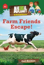 Icon image Farm Friends Escape! (Animal Planet Adventures Chapter Books #2)