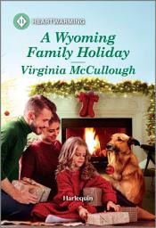Icon image A Wyoming Family Holiday: A Clean and Uplifting Romance