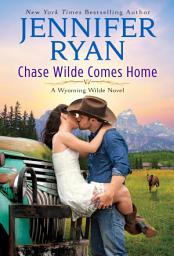 Icon image Chase Wilde Comes Home: A Wyoming Wilde Novel