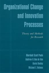 Icon image Organizational Change and Innovation Processes: Theory and Methods for Research