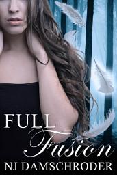 Icon image Full Fusion: A FREE YA Secret Origin Multiverse Paranormal Romantic Adventure