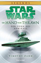 Icon image Star WarsTM Die Hand von Thrawn - Der Zorn des Admirals