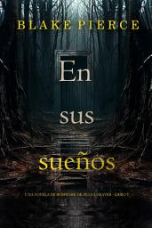 Icon image En sus sueños (Una novela de suspense de Jenna Graves - Libro 7)