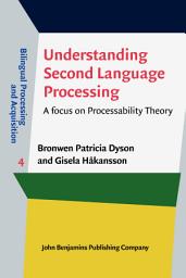 Icon image Understanding Second Language Processing: A focus on Processability Theory