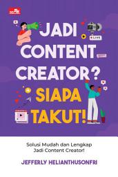 Icon image Jadi Content Creator? Siapa Takut!
