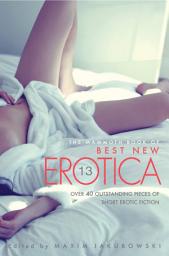 Icon image The Mammoth Book Of Best New Erotica Vol 13
