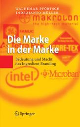 Icon image Die Marke in der Marke: Bedeutung und Macht des Ingredient Branding