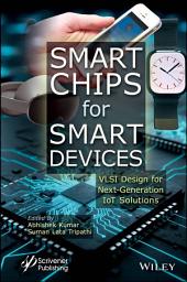 Icon image Smart Chips for Smart Devices: VLSI Design for Next-Generation IoT Solutions