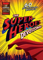 Icon image The Superheroes Devotional: 60 Inspirational Readings