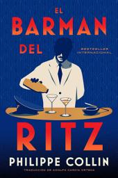 Icon image The Barman of the Ritz / El barman del Ritz (Spanish Edition)