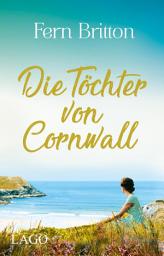 Icon image Die Töchter von Cornwall: Drei Frauen, drei Geheimnisse: Fesselnder historischer Roman vor der Kulisse Cornwalls