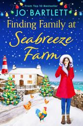 Icon image Finding Family at Seabreeze Farm: A wonderfully uplifting, heartwarming read from Jo Bartlett
