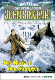 Icon image John Sinclair 2165: Das Haus in den Sümpfen