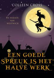 Icon image Een goede Spreuk is het Halve Werk: een paranormale detectiveroman