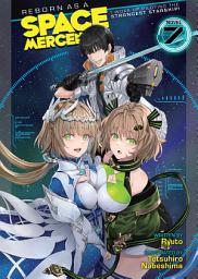 Icon image Reborn as a Space Mercenary: I Woke Up Piloting the Strongest Starship! (Light Novel)