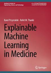 Icon image Explainable Machine Learning in Medicine