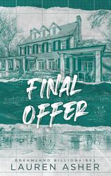 Icon image Final Offer - Dreamland Billionaires Tome 3: Le final du phénomène TikTok après The Fine Print et Terms and Conditions