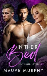 Icon image In Their Bed: An MMF Bisexual Menage Romance