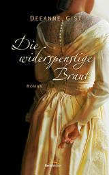 Icon image Die widerspenstige Braut: Roman.