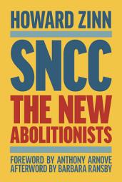 Icon image SNCC: The New Abolitionists (Expanded Edition)