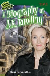 Icon image Game Changers: A Biography of J. K. Rowling
