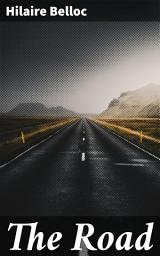 Icon image The Road: Journey through English landscapes and human nature: A timeless exploration of freedom, wandering, and time