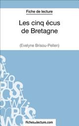Icon image Les cinq écus de Bretagne d'Evelyne Brisou-Pellen (Fiche de lecture): Analyse complète de l'oeuvre