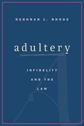 Icon image Adultery: Infidelity and the Law
