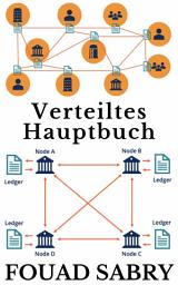 Icon image Verteiltes Hauptbuch: Reichtum und Glauben in einen mathematischen Rahmen stellen, frei von Politik und menschlichen Fehlern