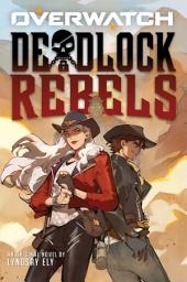 Icon image Deadlock Rebels: An AFK Book (Overwatch)