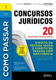Icon image Como Passar em Concursos Jurídicos - 9a Ed - 2025: Direito da Pessoa Idosa e Direito da Pessoa com Deficiência - 20 questões comentadas, Edição 9
