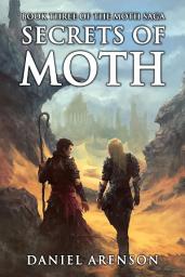 Icon image Secrets of Moth: The Moth Saga, Book 3