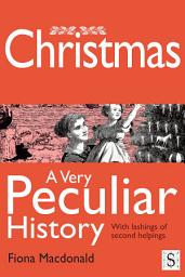 Icon image Christmas, A Very Peculiar History