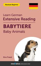 Icon image German Extensive Reading: BABY ANIMALS: Level 1