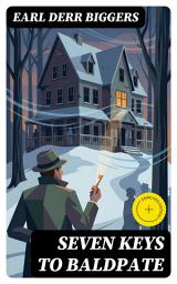 Icon image Seven Keys to Baldpate (Annotated): Enriched Edition. Mysterious Thriller in a Closed Mountain Hotel