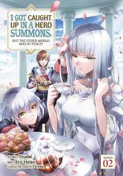 Icon image I Got Caught Up In a Hero Summons, but the Other World was at Peace! (Manga)