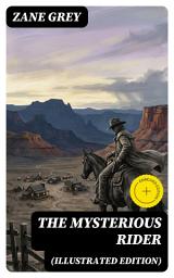 Icon image THE MYSTERIOUS RIDER (Illustrated Edition): Enriched edition. A Wild West Adventure
