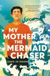 Icon image My Mother, the Mermaid Chaser