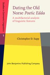 Icon image Dating the Old Norse <i>Poetic Edda</i>: A multifactorial analysis of linguistic features