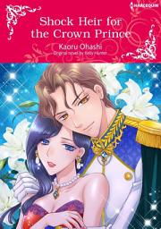Icon image SHOCK HEIR FOR THE CROWN PRINCE: Harlequin Comics