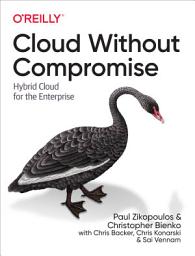 Icon image Cloud Without Compromise: Hybrid Cloud for the Enterprise