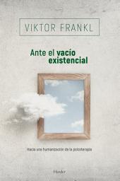 Icon image Ante el vacío existencial: Hacia una humanización de la psicoterapia