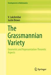 Icon image The Grassmannian Variety: Geometric and Representation-Theoretic Aspects